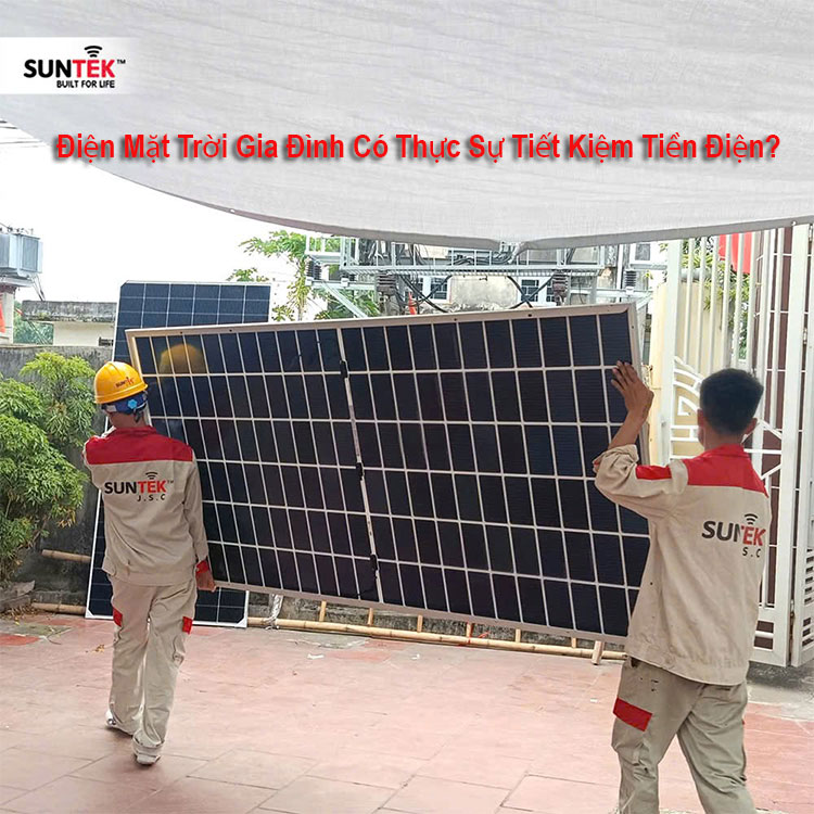 Điện Mặt Trời Gia Đình Có Thực Sự Tiết Kiệm Tiền Điện?